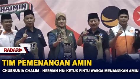 TIM PEMENANGAN AMIN Chusnunia Chalim Herman HN Ketuk Pintu Warga