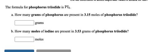 Solved The formula for phosphorus triiodide is PI3. a. How | Chegg.com