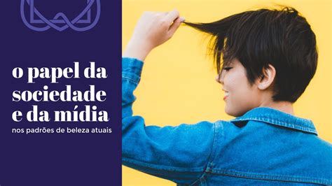 Texto Sobre Padrao De Beleza Na Sociedade Explorando A Evolução O