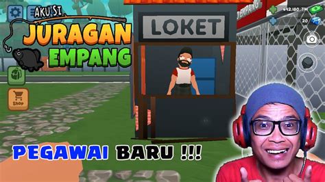 AKHIRNYA KITA PUNYA PENJAGA LOKET DI GAME AKU SI JURAGAN EMPANG