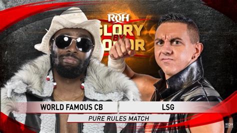 World Famous Cb Vs Lsg Announced For Roh Glory By Honor Night 2