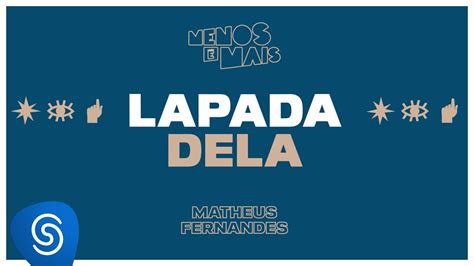 Grupo Menos é Mais e Matheus Fernandes Lapada Dela Lyric Vídeo