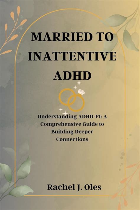 Married To Inattentive Adhd Understanding Adhd Pi A Comprehensive