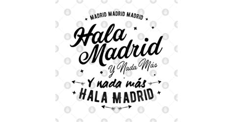 Hala Madrid y nada mas - Real Madrid - T-Shirt | TeePublic