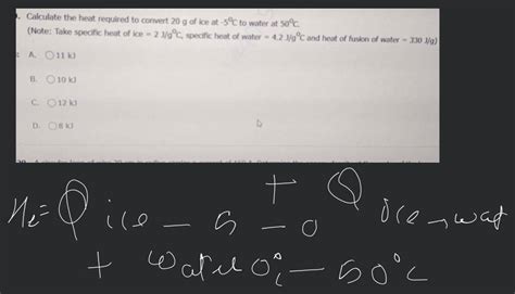 Calculate The Heat Required To Convert 20 G Of Ice At 5C To Water At 50