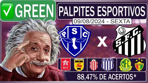 GREEN PALPITES DE FUTEBOL PARA HOJE DIA 09 08 2024 PAYSANDU X SANTOS