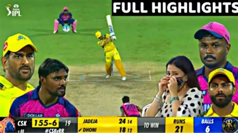 Rajasthan Royals Vs Chennai Super Kings Full Highlights Csk Vs Rr