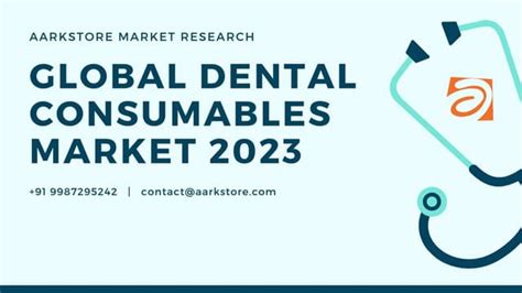 Global Dental Consumables Market Share Growth And Forecast To 2023 Ppt