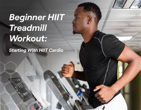 Beginner HIIT Treadmill Workout: Starting With HIIT Cardio – Fitbod