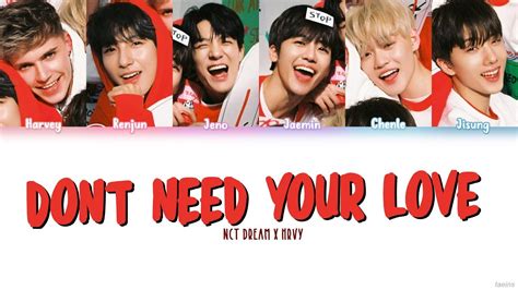 Nct Dream X Hrvy Don T Need Your Love Lyrics Color Coded Han Rom Eng