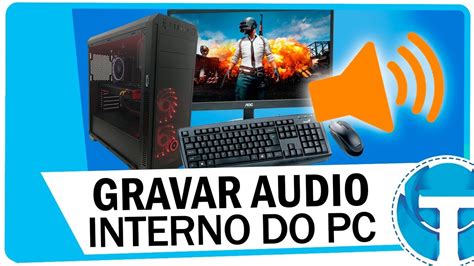 Como Gravar O Udio Interno Do Seu Pc F Cil E R Pido Youtube