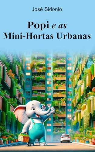 Popi E As Mini Hortas Urbanas As Aventuras Verdes De Popi Livro 3