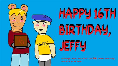 Happy 16th Birthday Jeffy By Zackzillawarthogma On Deviantart