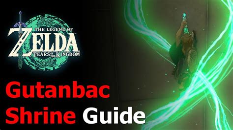 Zelda Tears Of The Kingdom Gutanbac Shrine Guide Where To Find The