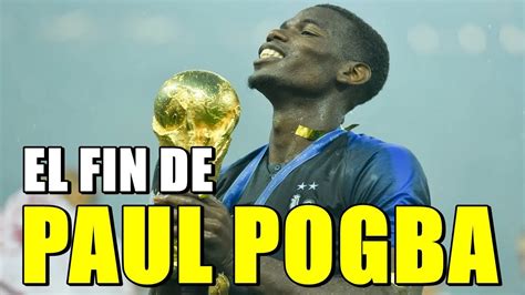 Paul Pogba Condenado A Os Sin Jugar Otro Ejemplo De Como El Ego