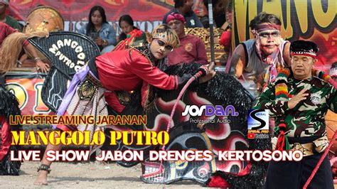 Live Jaranan Hari Ini Manggolo Putro Jabon Drenges Kertosono Ft Jordan