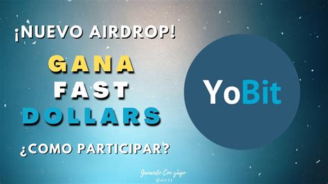 NUEVO AIRDROP DE YOBIT GANA TOKEN FAST DOLLARS GRATIS COMO