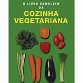 Loja Reli O Livro Completo Da Cozinha Vegetariana