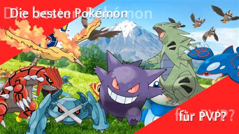 Was sind besten Pokémon für PVP GoGames AR News