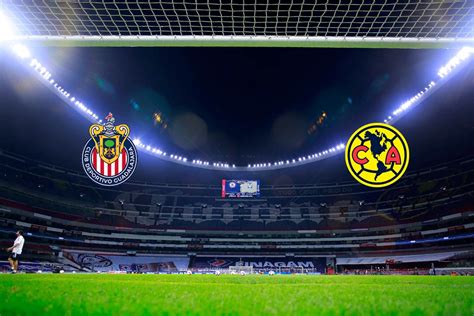 Liga Mx América Vs Chivas Horario Y Dónde Ver En Vivo Clásico Nacional