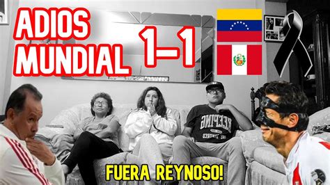 REACCIÓN PERU 1 1 VENEZUELA FUERA REYNOSO CHAU MUNDIAL LA PADULA