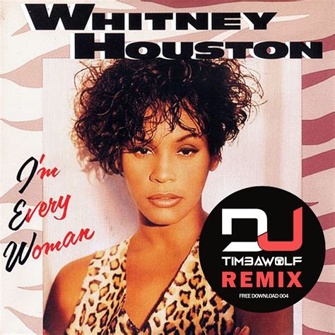 Whitney Houston Im Every Woman Dj Timbawolf Remix Free Download By