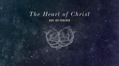 The Heart Of Christ: Our Joy Forever - Grace Church STL