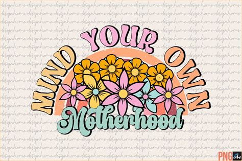 Retro Mind Your Own Motherhood PNG Graphic By Designhome Creative