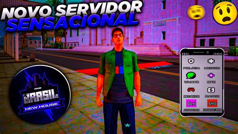 Novo Servidor Brasil New House Rp Sensacional Gta Samp Androidpc Youtube