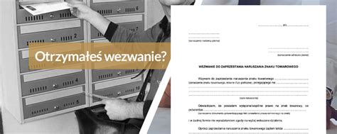 Wezwanie Do Zaprzestania Naruszania Znaku Towarowego Co Robi