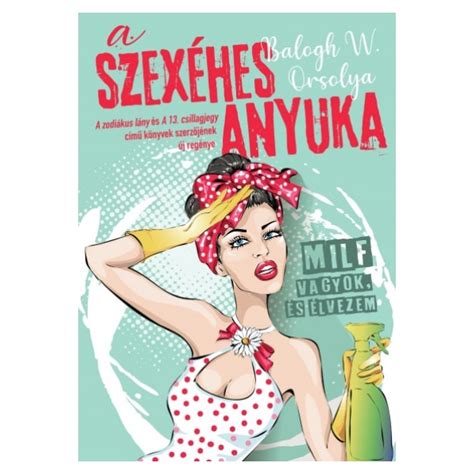 A Szex Hes Anyuka Milf Vagyok S Lvezem Emag Hu