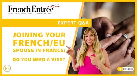 Do You Need A Visa To Join Your French Or Eu Spouse In France Youtube