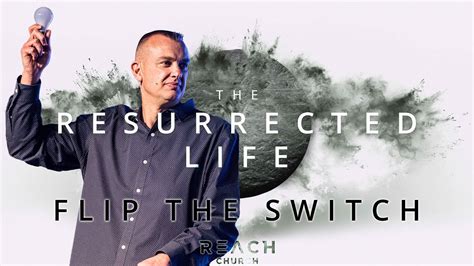 Flip The Switch The Resurrected Life Pastor Chad Stewart YouTube