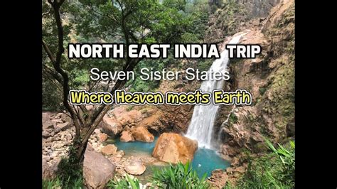 North East India Travel Vlog 2018 All Seven Sisters States Places