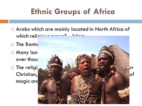 AFRICAS RELIGIOUS AND ETHNIC GROUPS Arabs Ashanti Bantu Swahili