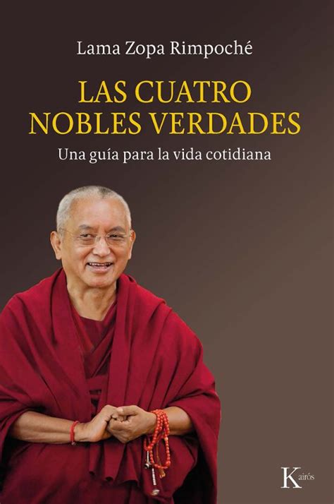 Las Cuatro Nobles Verdades Una Guia Para La Vida Cotidiana Lama Zopa