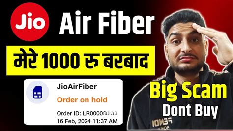 Jio Air Fiber Scam मेरे 1000 रू बरबाद Jio Airfiber Order On Hold