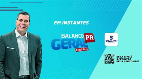 Balan O Geral Londrina Ao Vivo Ric Br