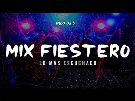 Mix Fiestero Lo Mas Escuchado Nico Dj Youtube