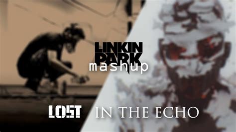 Linkin Park Lost In The Echo Mashup Youtube