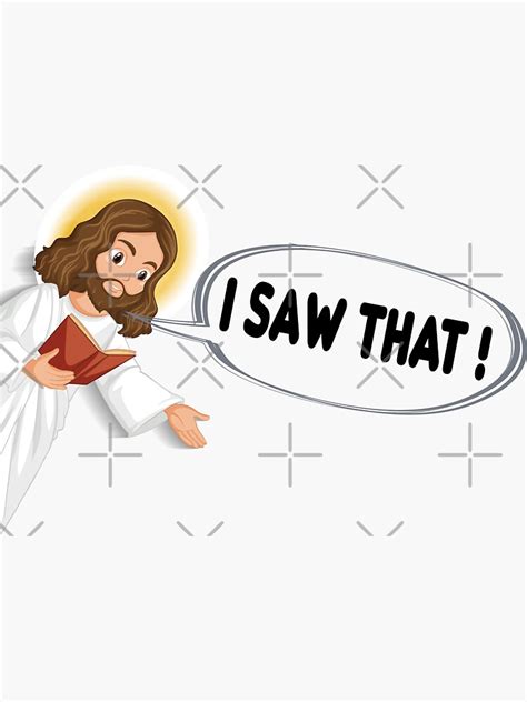 Jesus Saw That Stickers Sticker By Docartdesign Redbubble