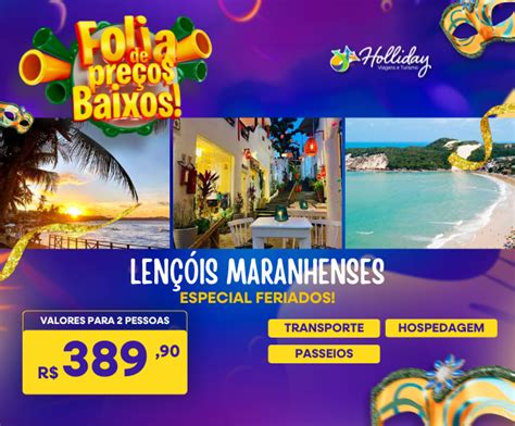 FOLIA DE PREÇOS BAIXOS Pacote de Viagem para Lençóis Maranhenses para