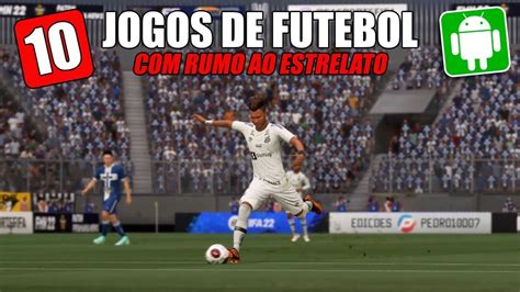 Saiu Top Melhores Jogos De Futebol Rumo Ao Estrelato Para