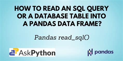 Pandas Readsql Read Sql Querydatabase Table Into A Dataframe Askpython