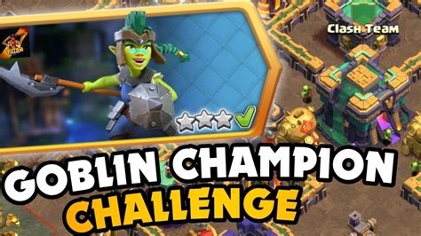 Easily Three Star The Goblin Champion Challenge With This Step By Step