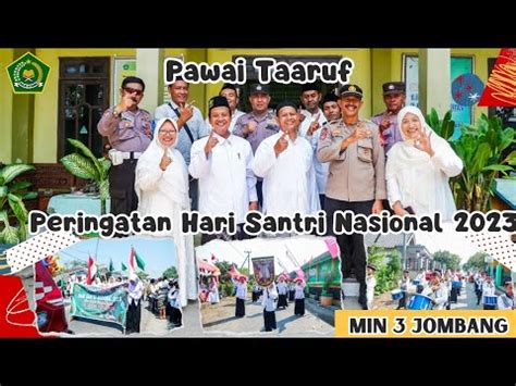 Full Video Pawai Taaruf Hari Santri Nasional Tahun 2023 MIN 3 Jombang