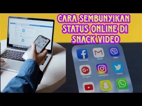 Cara Sembunyikan Status Online Di Snack Video Youtube