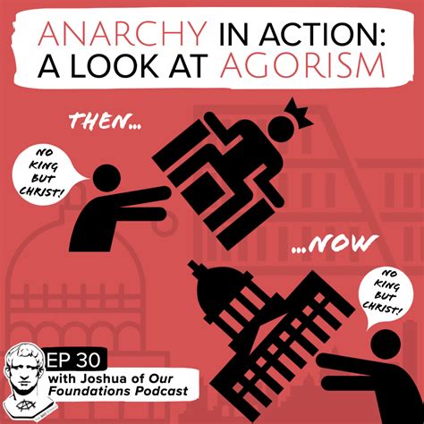 30 Anarchy In Action A Look At Agorism With Joshua Of Our Foundations Podcast — The Bad Roman