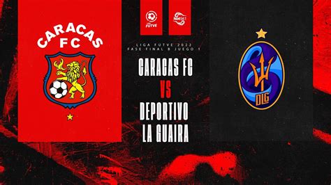 EN VIVO 30 09 22 Caracas FC Vs Deportivo La Guaira Juego 1 Liga