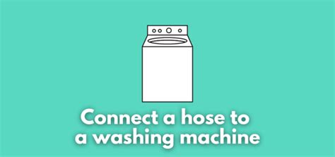 How Do You Connect A Hose To A Washing Machine